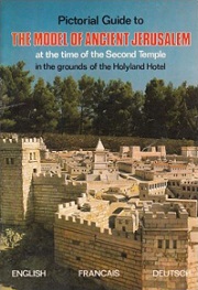 a booklet called "Pictorial Guide to the Model of Ancient Jerusalem" with a picture of the model's ancient walls and buildings