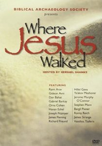 a documentary called "Where Jesus Walked" by the Biblical Archaeology Society