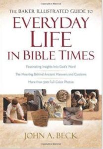 Everyday Life in Bible Times by John A. Beck, with several little pictures of people in ancient style clothing working at different things